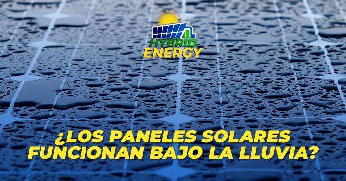 ¿Los Paneles Solares funcionan bajo la lluvia?