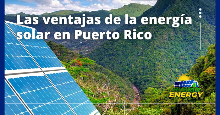 Las ventajas de la energía solar en Puerto Rico