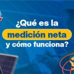 ¿Qué es la Medición Neta y cómo funciona?