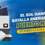 El Sol Gana la Batalla Energética en Puerto Rico